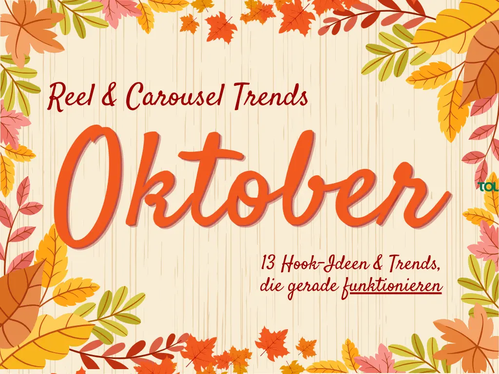 🔥 Reel-Hooks Oktober 2026: Reel-Ideen & Instagram Trends, die gerade wirklich funktionieren 1 Eine herbstlich gestaltete Titelgrafik mit bunten Blättern am Bildrand und dem Text „Reel & Carousel Trends - Oktober: 13 Hook-Ideen & Trends, die gerade funktionieren“.